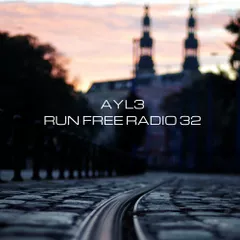 AYL3 - Run Free Radio 32