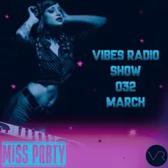 Vibes Radio Show 032 (March)