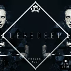 Lebedeep #031 (Podcast)