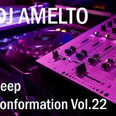 Amelto – Deep Conformation Vol.22