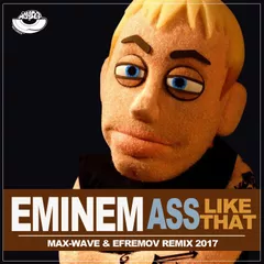 Eminem – Ass Like That (Max-Wave & Efremov Remix) [MOUSE-P]