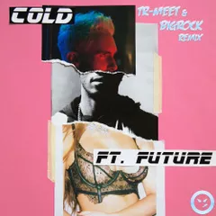 Maroon 5 feat. Future - Cold (Tr-Meet & BigRock Remix) [2017]