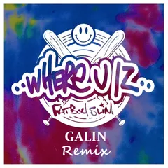 Fatboy Slim — Where U Iz (GALIN Remix)
