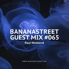 Bananastreet Guest Mix #065