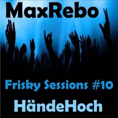 HndeHoch (Frisky Sessions #10)