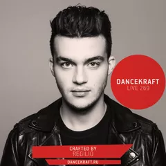 Dancekraft Show – Live Episode 269 by Regilio