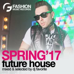 Future House (Spring 2017 Mix)