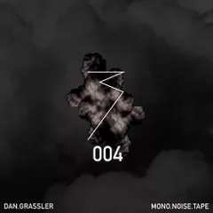 MONO.NOISE.TAPE 004