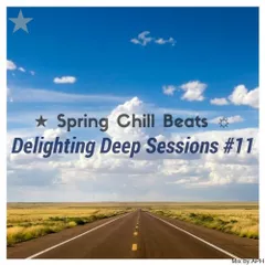 Spring Chill Beats (Delighting Deep Sessions #11)