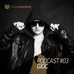 House Machine Podcast #03