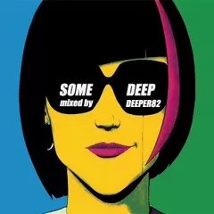 Some Deep (Deep & Tech House Mix)