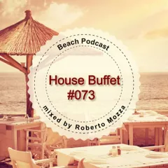 Beach Podcast (House Buffet #073)