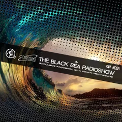 THE BLACK SEA RADIOSHOW #005