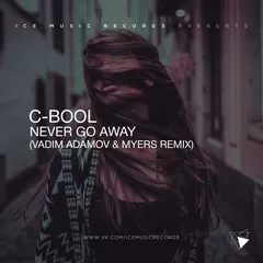 C-Bool - Never Go Away (Vadim Adamov & Myers Remix)