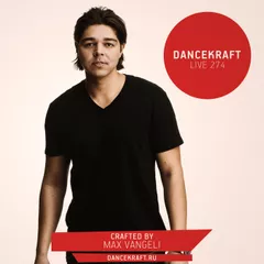 Dancekraft Show – Live Episode 274 by Max Vangeli (NoFace)