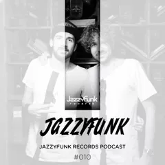 JazzyFunk Records Podcast #010