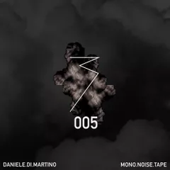 MONO.NOISE.TAPE 005