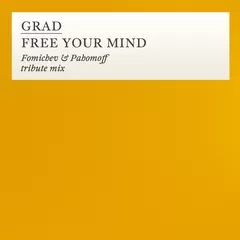 Grad — Free Your Mind (Fomichev & Pahomoff Tribute Mix)