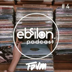 Ebsilon Podcast #4