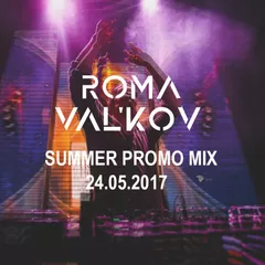 ROMA VALKOV –SUMMER PROMO MIX