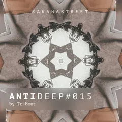 ANTIDEEP #015