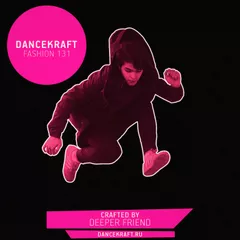 Dancekraft Show – Fashion Episode 131 by Deeper Friend