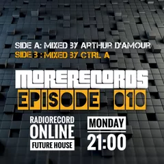Arthur d'Amour & CTRL A - More Records Podcast Episode 010