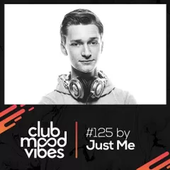 Just Me — Club Mood Vibes Podcast #125