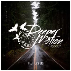 Deeper Motion Podcast #013