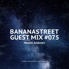 Bananastreet Guest Mix #075