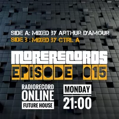 Arthur d'Amour & CTRL A - More Records Podcast Episode 015