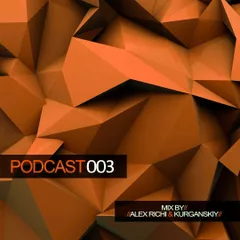 Alex Richi & Kurganskiy - PODKAST #003