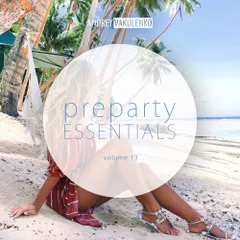 Preparty Essentials volume 13
