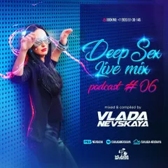 Deep SEX Live Mix (podcast #06)