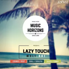 Music Horizons @ Lazy Touch MHLT 001 (June 2017)