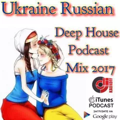 Ukrain Russian Deep House Podcast Mix 2017