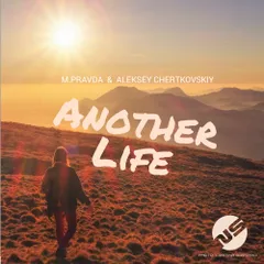 M.Pravda & Aleksey Chertkovskiy - Another Life (Radio Edit)