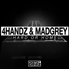 4Handz & MadGrey - Hard Or Home