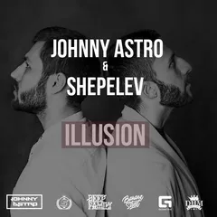 Johnny Astro & Shepelev - Illusion