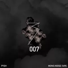 MONO.NOISE.TAPE 007 