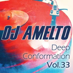 Amelto - Deep Conformation Vol.33