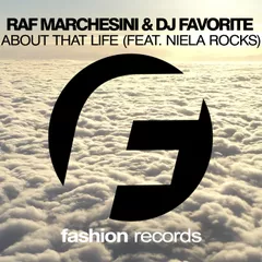 Raf Marchesini & DJ Favorite feat. Niela Rocks - About That Life (Radio Edit) [Fashion Music Records]