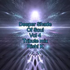 Deeper Shade Of Soul Vol 4 (Tribute mix)