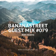 Bananastreet Guest Mix #079