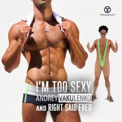 Andrey Vakulenko and Right Said Fred — I'm Too Sexy