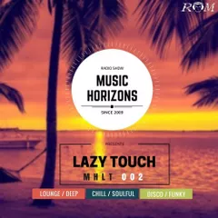 Music Horizons @ Lazy Touch MHLT 002 (July 2017)