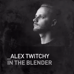 In The Blender [Live Mix] 