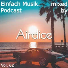 Einfach Musik. Podcast Vol. 62 