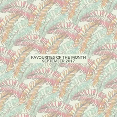 Favourites Of The Month (September 2017)