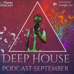 Deep House ( Podcast September )